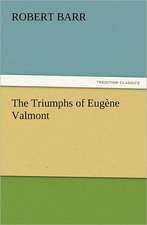 The Triumphs of Eugene Valmont: Wimborne Minster and Christchurch Priory a Short History of Their Foundation and a Description of Their Buildings