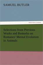 Selections from Previous Works and Remarks on Romanes' Mental Evolution in Animals