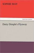 Dotty Dimple's Flyaway