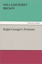 Ralph Granger's Fortunes