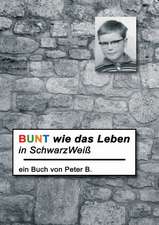 Bunt Wie Das Leben in Schwarzweiss: A History of the Great Railroad Adventure