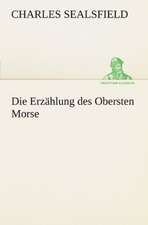 Die Erzahlung Des Obersten Morse: A History of the Great Railroad Adventure