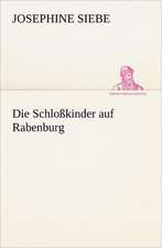 Die Schlosskinder Auf Rabenburg: A History of the Great Railroad Adventure