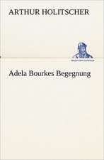 Adela Bourkes Begegnung