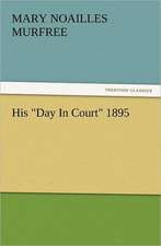 His Day in Court 1895: Newly Dressed & Decorated