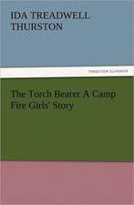 The Torch Bearer a Camp Fire Girls' Story: Ancient Egypt