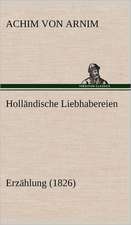 Hollandische Liebhabereien: Light on Dark Corners a Complete Sexual Science and a Guide to Purity and Physical Manhood, Advice to Maiden, Wife, an