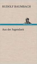 Aus Der Jugendzeit: Light on Dark Corners a Complete Sexual Science and a Guide to Purity and Physical Manhood, Advice to Maiden, Wife, an