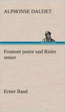 Fromont Junior Und Risler Senior - Band 1: Philaletis)