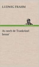 As Noch de Trankrusel Brenn': Philaletis)