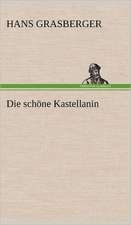 Die Schone Kastellanin: Philaletis)