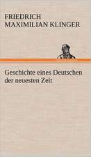 Geschichte Eines Deutschen Der Neuesten Zeit: Philaletis)