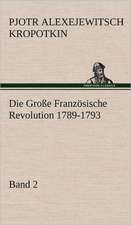 Die Grosse Franzosische Revolution 1789-1793 - Band 2: Philaletis)