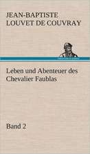 Leben Und Abenteuer Des Chevalier Faublas - Band 2: VOR Bismarcks Aufgang