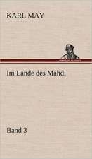 Im Lande Des Mahdi 3: VOR Bismarcks Aufgang