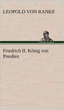 Friedrich II. Konig Von Preussen: VOR Bismarcks Aufgang