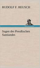 Sagen Des Preussischen Samlandes: VOR Bismarcks Aufgang