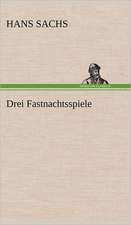 Drei Fastnachtsspiele