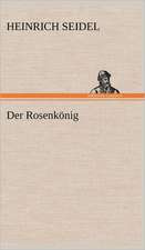 Der Rosenkonig: Erich Walter