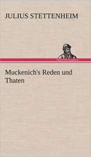 Muckenich's Reden Und Thaten: Erich Walter