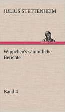 Wippchen's Sammtliche Berichte, Band 4