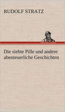 Die Siebte Pille Und Andere Abenteuerliche Geschichten: Erich Walter