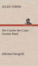 Der Courier Des Czaar - Zweiter Band: Erzahlung in Neun Briefen