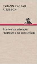 Briefe Eines Reisenden Franzosen Uber Deutschland: Das Lallen- Und Narrenbuch