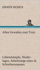 Allen Gewalten Zum Trotz: Das Lallen- Und Narrenbuch