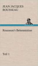 Rousseau's Bekenntnisse, Teil 1