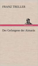 Der Gefangene Der Aimaras: Das Lallen- Und Narrenbuch