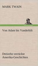 Von Adam Bis Vanderbilt: Das Lallen- Und Narrenbuch