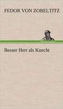 Besser Herr ALS Knecht: Das Lallen- Und Narrenbuch