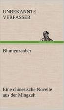 Blumenzauber (Novelle Aus Der Mingzeit): Das Lallen- Und Narrenbuch