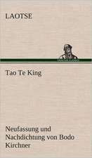 Tao Te King. Nachdichtung Von Bodo Kirchner: Karl Simrock)