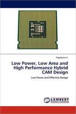 Low Power, Low Area and High Performance Hybrid CAM Design