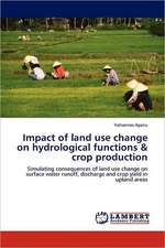 Impact of land use change on hydrological functions & crop production