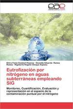 Eutrofizacion Por Nitrogeno En Aguas Subterraneas Empleando Sig