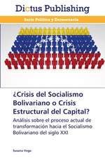 ¿Crisis del Socialismo Bolivariano o Crisis Estructural del Capital?