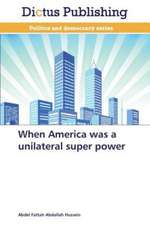 When America was a unilateral super power