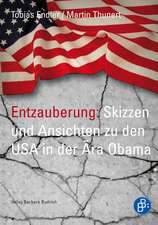 Entzauberung: Skizzen und Ansichten zu den USA in der Ära Obama