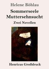 Sommerseele / Muttersehnsucht (Großdruck)