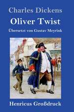 Oliver Twist oder Der Weg eines Fürsorgezöglings (Großdruck)