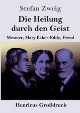 Die Heilung durch den Geist (Großdruck)