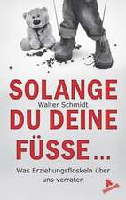 Solange du deine Füße...