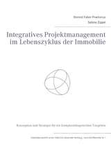 Integratives Projektmanagement im Lebenszyklus der Immobilie