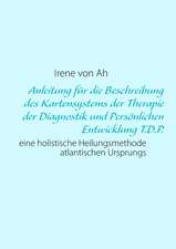 Anleitung für die Beschreibung des Kartensystems der Therapie der Diagnostik und Persönlichen Entwicklung T.D.P.