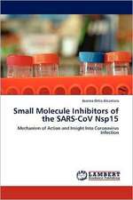 Small Molecule Inhibitors of the SARS-CoV Nsp15