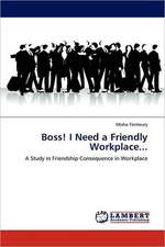 Boss! I Need a Friendly Workplace...