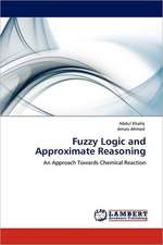 Fuzzy Logic and Approximate Reasoning